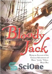 دانلود کتاب Bloody Jack: Being an Account of the Curious Adventures of Mary ‘Jacky’ Faber, Ship’s Boy – جک خونین:...