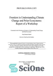 دانلود کتاب Frontiers in Understanding Climate Change and Polar Ecosystems: Summary of a Workshop – مرزها در درک تغییر اقلیم...