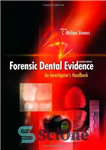 دانلود کتاب Forensic Dental Evidence: An Investigator’s Handbook – شواهد دندانپزشکی قانونی: کتابچه راهنمای بازپرس