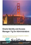 دانلود کتاب Oracle Identity and Access Manager 11g for Administrators – Oracle Identity and Access Manager 11g برای مدیران