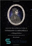 دانلود کتاب Selected Philosophical Poems of Tommaso Campanella: A Bilingual Edition – برگزیده اشعار فلسفی توماسو کامپانلا: نسخه دو زبانه