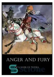 دانلود کتاب Anger and fury of lords Persia خشم اربابان پارس 