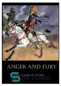 دانلود کتاب Anger and fury of lords of Persia – خشم و خشم اربابان پارس