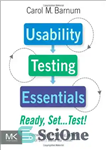 دانلود کتاب Usability Testing Essentials: Ready, Set…Test! – ملزومات تست قابلیت استفاده: آماده، تنظیم … تست!