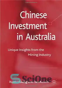 دانلود کتاب Chinese Investment in Australia: Unique Insights from the Mining Industry – سرمایه گذاری چینی در استرالیا: بینش منحصر...