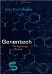 دانلود کتاب Genentech: The Beginnings of Biotech (Synthesis) – Genentech: آغازهای بیوتکنولوژی (سنتز)