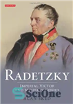 دانلود کتاب Radetzky: Imperial Victor and Military Genius – رادتسکی: پیروز امپراتوری و نابغه نظامی