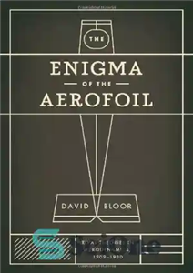 دانلود کتاب The Enigma of the Aerofoil: Rival Theories in Aerodynamics, 1909-1930 – معمای آئروفویل: نظریه های رقیب در آیرودینامیک،...