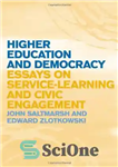 دانلود کتاب Higher Education and Democracy: Essays on Service-Learning and Civic Engagement – آموزش عالی و دموکراسی: مقالاتی در مورد...