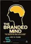 دانلود کتاب The Branded Mind: What Neuroscience Really Tells Us about the Puzzle of the Brain and the Brand –...