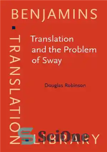 دانلود کتاب Translation and the Problem of Sway (Benjamins Translation Library, 92) – ترجمه و مسئله نوسان (کتابخانه ترجمه بنجامین،...