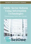 دانلود کتاب Public Sector Reform Using Information Technologies: Transforming Policy into Practice – اصلاح بخش عمومی با استفاده از فناوری...