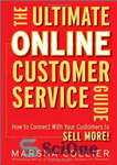 دانلود کتاب The Ultimate Online Customer Service Guide: How to Connect with your Customers to Sell More! – راهنمای نهایی...