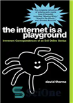 دانلود کتاب The Internet is a Playground: Irreverent Correspondences of an Evil Online Genius – اینترنت یک زمین بازی است:...