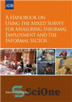 دانلود کتاب A handbook on using the mixed survey for measuring informal employment and the informal sector – کتاب راهنمای...