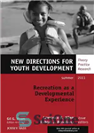 دانلود کتاب Recreation as a Developmental Experience: Theory Practice Research: New Directions for Youth Development issue Summer – تفریح به...