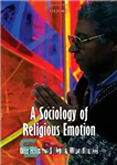 دانلود کتاب A Sociology of Religious Emotion – جامعه شناسی عاطفه دینی