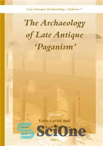 دانلود کتاب The Archaeology of Late Antique ÖPaganismÖ – باستان شناسی دوران باستانی پسین ÖPaganismÖ