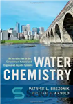 دانلود کتاب Water Chemistry: An Introduction to the Chemistry of Natural and Engineered Aquatic Systems – شیمی آب: مقدمه ای...