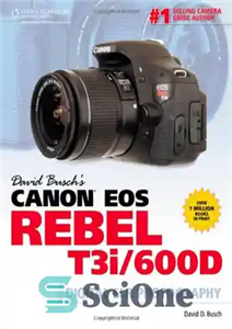 دانلود کتاب David Busch’s Canon EOS Rebel T3i 600D Guide to Digital SLR Photography (David Busch Camera Guides) – راهنمای...