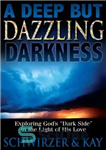 دانلود کتاب A deep but dazzling darkness: exploring God’s ”dark side” in the light of His love – تاریکی عمیق...