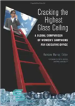 دانلود کتاب Cracking the Highest Glass Ceiling: A Global Comparison of Women’s Campaigns for Executive Office – شکستن بلندترین سقف...