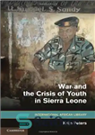 دانلود کتاب War and the Crisis of Youth in Sierra Leone (The International African Library) – جنگ و بحران جوانان...
