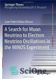 دانلود کتاب A Search for Muon Neutrino to Electron Neutrino Oscillations in the MINOS Experiment – جستجوی نوسانات میون نوترینو...