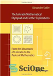 دانلود کتاب The Colorado Mathematical Olympiad and Further Explorations: From the Mountains of Colorado to the Peaks of Mathematics –...