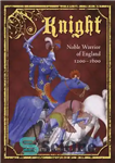 دانلود کتاب Knight: Noble Warrior of England 1200-1600 – شوالیه: جنگجوی نجیب انگلستان 1200-1600