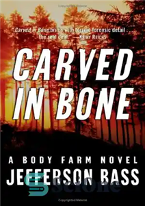 دانلود کتاب Carved in Bone: A Body Farm Novel – حک شده در استخوان: رمان مزرعه بدن