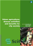 دانلود کتاب Urban Agriculture: Diverse Activities and Benefits for City Society – کشاورزی شهری: فعالیت ها و مزایای متنوع برای...