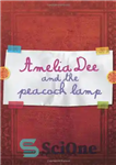 دانلود کتاب Amelia Dee and the Peacock Lamp – آملیا دی و چراغ طاووس
