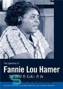 دانلود کتاب The Speeches of Fannie Lou Hamer: To Tell It Like It Is – سخنرانی های فانی لو هامر:...