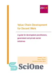 دانلود کتاب Value Chain Development for Decent Work: A Guide for Development Practitioners, Government and Private Sector Initiatives – توسعه...