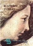 دانلود کتاب Raphael and Tobias – رافائل و توبیاس