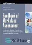 دانلود کتاب Handbook of Workplace Assessment: Evidence-based Practices for Selecting and Developing Organizational Talent – کتابچه راهنمای ارزیابی محل کار:...