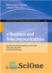 دانلود کتاب e-Business and Telecommunications: 6th International Joint Conference, ICETE 2009, Milan, Italy, July 7-10, 2009. Revised Selected Papers 