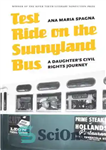 دانلود کتاب Test Ride on the Sunnyland Bus: A Daughter’s Civil Rights Journey – سواری آزمایشی در اتوبوس سانی لند:...