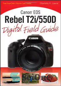 دانلود کتاب Canon EOS Rebel T2i 550D Digital Field Guide – راهنمای میدان دیجیتال Canon EOS Rebel T2i 550D