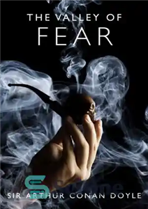 دانلود کتاب The Valley of Fear: A Sherlock Holmes Mystery (The Sherlock Holmes Collection) – دره ترس: راز شرلوک هلمز...