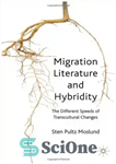 دانلود کتاب Migration Literature and Hybridity: The Different Speeds of Transcultural Change – ادبیات مهاجرت و دورگه: سرعت های مختلف...