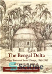دانلود کتاب The Bengal Delta: Ecology, State and Social Change, 1840-1943 – دلتای بنگال: اکولوژی، دولت و تغییرات اجتماعی، 1840-1943