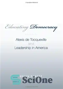 دانلود کتاب Educating Democracy: Alexis de Tocqueville and Leadership in America – آموزش دموکراسی: الکسیس دو توکویل و رهبری در... 