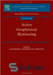 دانلود کتاب Active Geophysical Monitoring (Handbook of Geophysical Exploration: Seismic Exploration) – پایش فعال ژئوفیزیکی (راهنمای اکتشافات ژئوفیزیکی: اکتشاف لرزه...