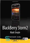 دانلود کتاب BlackBerry Storm2 Made Simple: Written for the Storm 9500 and 9530; and the Storm2 9520, 9530, and 9550...