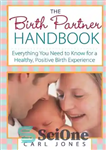 دانلود کتاب The Birth Partner Handbook: Everything You Need to Know for a Healthy, Positive Birth Experience – کتاب راهنمای...