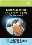 دانلود کتاب Globalization and Private Law: The Way Forward – جهانی شدن و حقوق خصوصی: راه رو به جلو