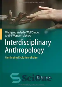 دانلود کتاب Interdisciplinary Anthropology: Continuing Evolution of Man – انسان شناسی میان رشته ای: تکامل مداوم انسان