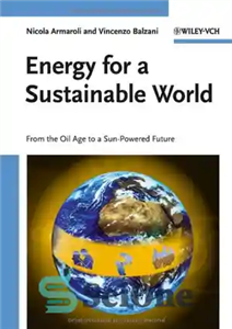 دانلود کتاب Energy for a Sustainable World: From the Oil Age to a Sun-Powered Future – انرژی برای جهانی پایدار:...